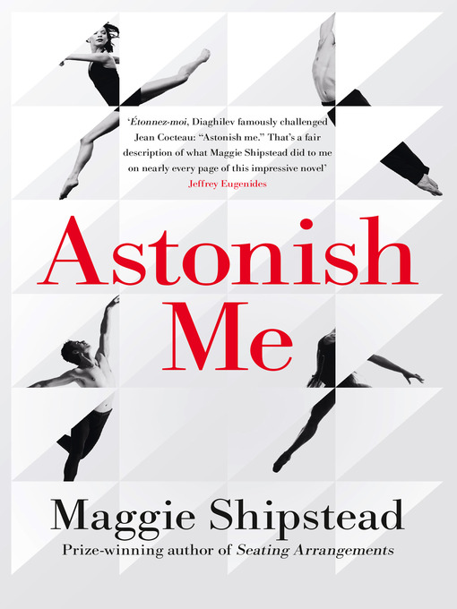 Title details for Astonish Me by Maggie Shipstead - Available